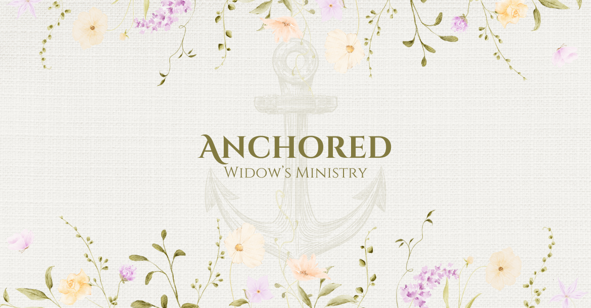 Anchored - Widows Ministry